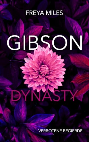 The Gibson Dynasty: Verbotene Begierde The Gibson Dynasty: Verbotene Begierde