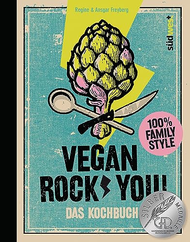 Vegan Rock You: Coole Rezepte für die ganze Familie. Ausgezeichnet mit der Silber-Medaille der Gastronomischen Akademie Deutschlands 2023 Vegan Rock You: Coole Rezepte für die ganze Familie. Ausgezeichnet mit der Silber-Medaille der Gastronomischen Akademie Deutschlands 2023