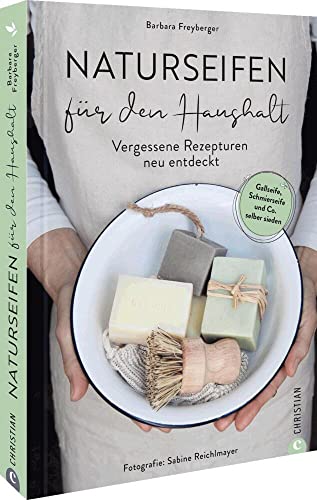 DIY – Naturseifen für den Haushalt: Gallseife, Schmierseife & Co. selbst sieden von Christian