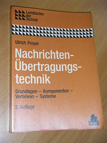Nachrichten-Übertragungstechnik: Grundlagen - Komponenten - Verfahren - Systeme (Lernbücher der Technik: Fachrichtung Elektrotechnik) von Hanser, Carl
