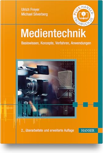 Medientechnik: Basiswissen, Konzepte, Verfahren, Anwendungen von Carl Hanser Verlag GmbH & Co. KG