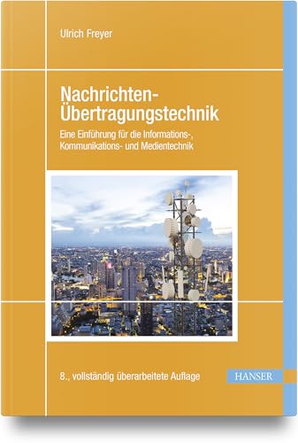 Nachrichten-Übertragungstechnik: Eine Einführung für die Informations-, Kommunikations- und Medientechnik von HANSER FACHBUCHVERLAG