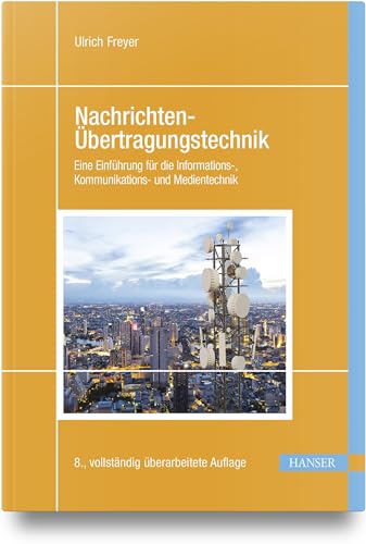 Nachrichten-Übertragungstechnik: Eine Einführung für die Informations-, Kommunikations- und Medientechnik Nachrichten-Übertragungstechnik: Eine Einführung für die Informations-, Kommunikations- und Medientechnik