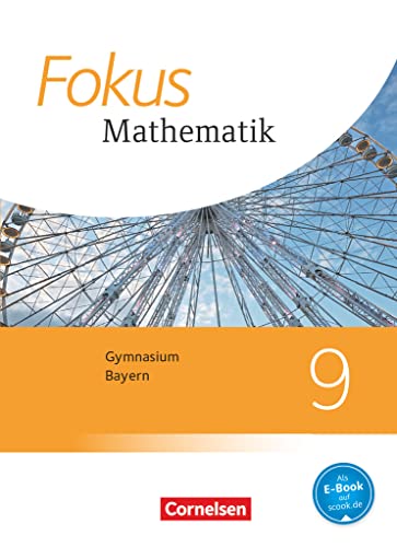 Fokus Mathematik - Bayern - Ausgabe 2017 - 9. Jahrgangsstufe: Schulbuch