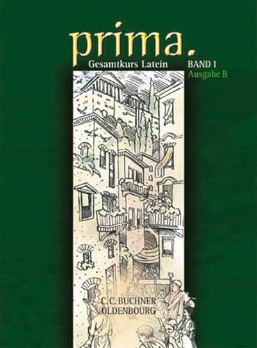 Prima - Gesamtkurs Latein - Ausgabe B für das G8 in Bayern, Latein als 2. Fremdsprache: Band 1 - Schülerbuch