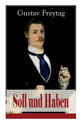 Soll und Haben: Ein bürgerlicher Roman Soll und Haben: Ein bürgerlicher Roman