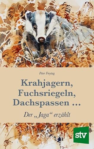 Krahjagern, Fuchsriegeln, Dachspassen …: Der „Jaga“ erzählt