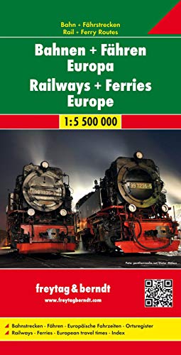 Bahnen + Fähren Europa, Eisenbahnkarte 1:5,5 Mio.: Bahnstrecken, Fähren, Europäische Fahrzeiten, Ortsregister (freytag & berndt Auto + Freizeitkarten) von Freytag & Berndt
