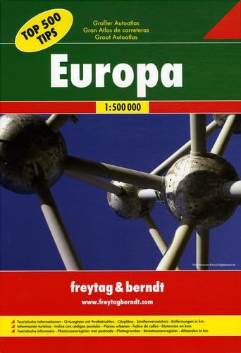 Europa Großer Autoatlas: 1:500000: Touristische Informationen, Ortsregister mit Postleitzahlen, Citypläne, Straßenverzeichnis, Entfernungen in km. Top 500 Tips (freytag & berndt Autoatlanten)