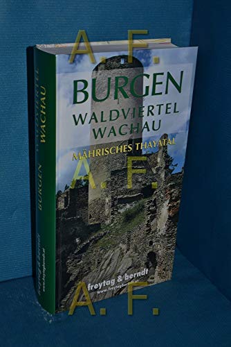 Burgen Waldviertel - Wachau Mährisches Thayatal (freytag & berndt Bücher + Specials) von Freytag-Berndt und ARTARIA