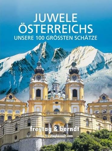 Freytag Berndt Bücher, Juwele Österreichs - Unsere 100 Größten Schätze Freytag Berndt Bücher, Juwele Österreichs - Unsere 100 Größten Schätze