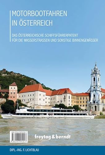 Motorbootfahren in Österreich: Das österreichische Schiffsführerpatent für die Wasserstraßen und sonstige Binnengewässer (freytag & berndt Bücher + Specials) von Freytag-Berndt und ARTARIA