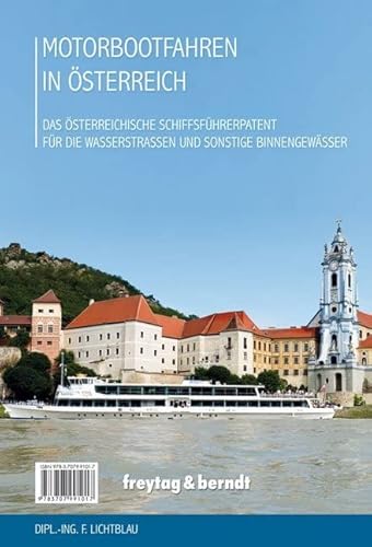 Motorbootfahren in Österreich: Das österreichische Schiffsführerpatent für die Wasserstraßen und sonstige Binnengewässer (freytag & berndt Bücher + Specials) von FREYTAG-BERNDT UND ARTARIA
