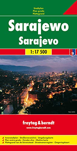 Sarajewo, Stadtplan 1:17.500: Stadtplan. Innenstadtplan, Straßenverzeichnis, Umgebungskarte (freytag & berndt Stadtpläne)