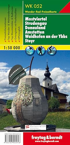 WK 052 Mostviertel - Strudengau - Donauland - Amstetten - Waidhofen an der Ybbs - Steyr, Wanderkarte 1:50.000 (freytag & berndt Wander-Rad-Freizeitkarten) von Freytag & Berndt