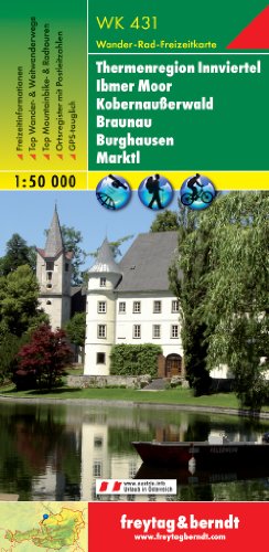 Freytag Berndt Wanderkarten, WK 431, Thermenregion Innviertel - Ibmer Moor - Kobernaußerwald - Braunau - Burghausen - Marktl - Maßstab 1:50.000 von FREYTAG-BERNDT UND ARTARIA