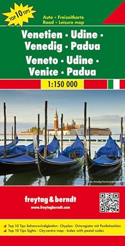 Venetien - Udine - Venedig - Padua, Autokarte 1:150.000, Top 10 Tips (freytag & berndt Auto + Freizeitkarten)