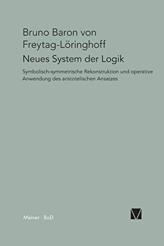 Neues System der Logik: Symbolisch-symmetrische Rekonstruktion und operative Anwendung des aristotelischen Ansatzes (Paradeigmata)