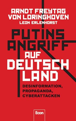 Putins Angriff auf Deutschland: Desinformation, Propaganda, Cyberattacken | Fake News aus Moskau: wie Russland unsere Demokratie angreift Putins Angriff auf Deutschland: Desinformation, Propaganda, Cyberattacken | Fake News aus Moskau: wie Russland unsere Demokratie angreift
