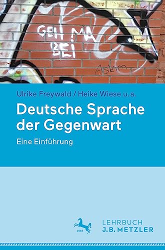 Deutsche Sprache der Gegenwart: Eine Einführung