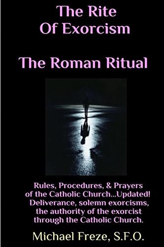 The Rite Of Exorcism The Roman Ritual: Rules, Procedures, Prayers of the Catholic Church von CREATESPACE