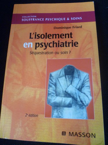 L'isolement en psychiatrie. Séquestration ou soin ? Nlle présentation: POD von Elsevier Masson