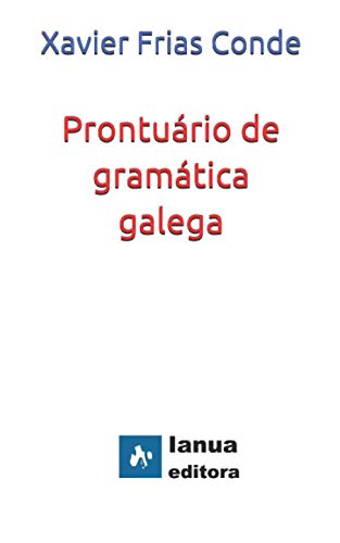 Prontuário de gramática galega: (norma reintegrada) (Philologica, Band 3) von Ianua
