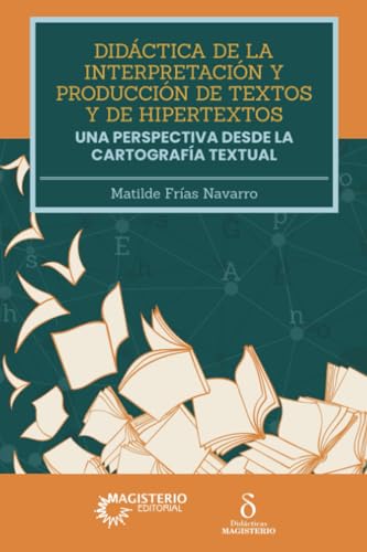 Didáctica de la interpretación y producción de textos y de hipertextos: Una perspectiva desde la cartografía textual Didáctica de la interpretación y producción de textos y de hipertextos: Una perspectiva desde la cartografía textual von Cooperativa Editorial Magisterio