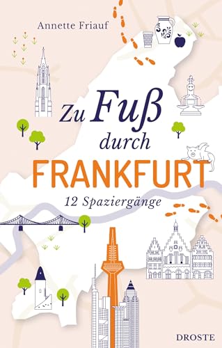 Zu Fuß durch Frankfurt: 12 Spaziergänge