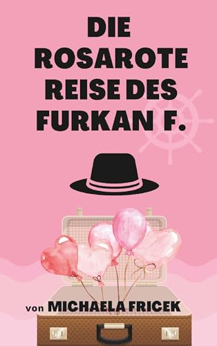 Die rosarote Reise des Furkan F. von Buchschmiede