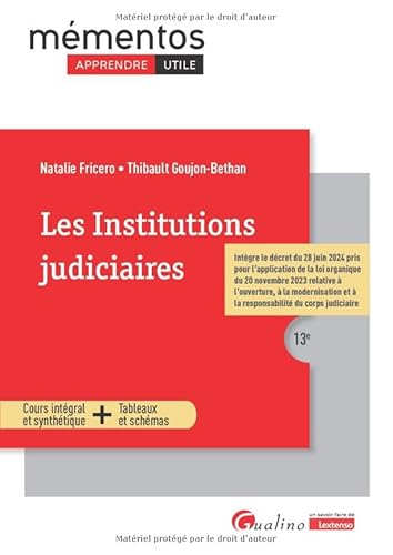 Les institutions judiciaires: Intègre le décret du 28 juin 2024 pris pour l'application de la loi organique du 20 novembre 2023 relative à ... du corps judiciaire (2024-2025) von GUALINO