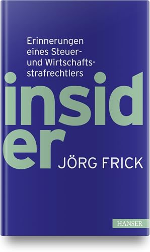 Insider: Erinnerungen eines Steuer- und Wirtschaftsstrafrechtlers