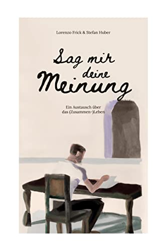Sag mir deine Meinung!: Ein Austausch über das (Zusammen-)Leben von tolino media / via tolino media