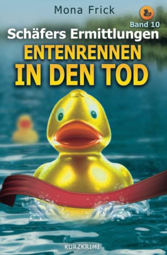 Entenrennen in den Tod (Schäfers Ermittlungen, Band 10) von Independently published