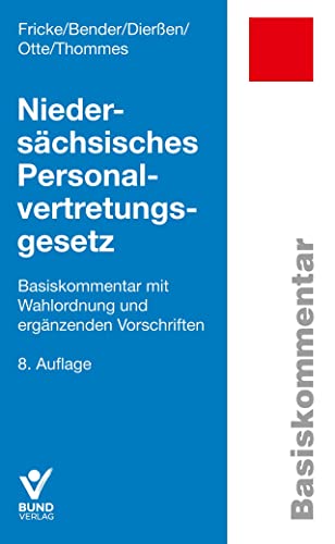 Niedersächsisches Personalvertretungsgesetz: Basiskommentar mit Wahlordnung und ergänzenden Vorschriften (Basiskommentare) von Bund-Verlag