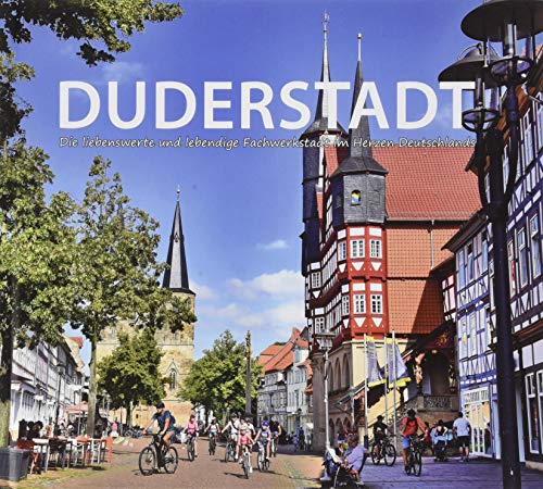 DUDERSTADT: Die liebenswerte und lebendige Fachwerkstadt im Herzen Deutschlands von Mecke Druck und Verlag