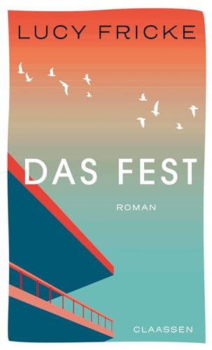 Das Fest: Roman | Das neue Buch der Bestsellerautorin von »Töchter« und »Die Diplomatin«