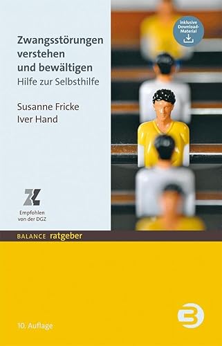 Zwangsstörungen verstehen und bewältigen: Hilfe zur Selbsthilfe (BALANCE Ratgeber) von Balance Buch + Medien