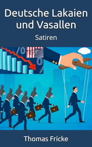 Deutsche Lakaien und Vasallen: Satiren