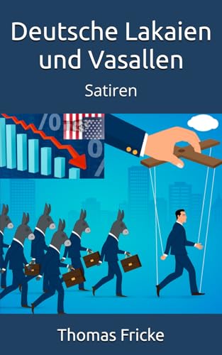 Deutsche Lakaien und Vasallen: Satiren