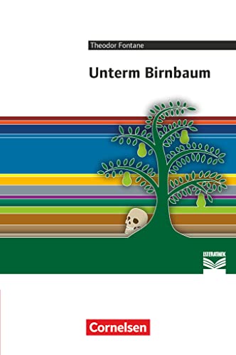 Cornelsen Literathek - Textausgaben: Unterm Birnbaum - Empfohlen für das 8.-10. Schuljahr - Textausgabe - Text - Erläuterungen - Materialien von Cornelsen Verlag GmbH