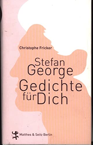 Stefan George. Gedichte für dich