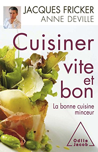 Cuisiner vite et bon: La bonne cuisine minceur von Odile Jacob
