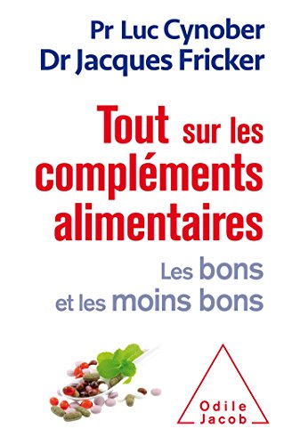 Tout sur les compléments alimentaires: Les bons et les moins bons von Odile Jacob
