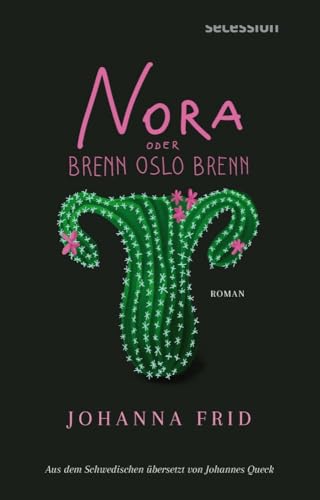 Nora oder Brenn Oslo brenn Nora oder Brenn Oslo brenn von Secession Verlag