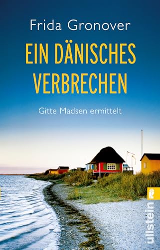 Ein dänisches Verbrechen: Gitte Madsen ermittelt (Ein Gitte-Madsen-Krimi, Band 1)
