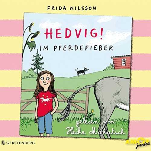 Hedvig! Im Pferdefieber, gelesen von Heike Makatsch (3 CDs) von Amor Verlag