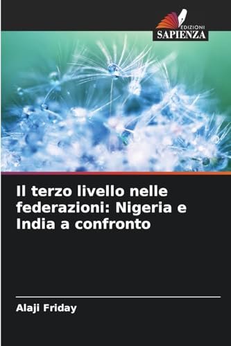 Il terzo livello nelle federazioni: Nigeria e India a confronto von Edizioni Sapienza