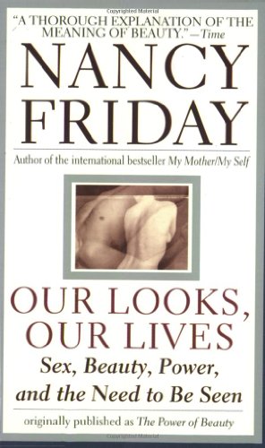 Our Looks/Our Lives: Sex, Beauty, Power, and the Need to Be Seen von HarperTorch