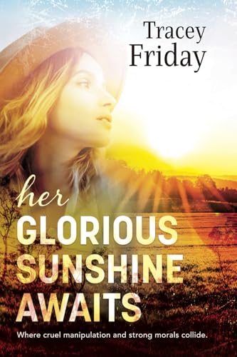 Her Glorious Sunshine Awaits: Where cruel manipulation and strong morals collide von Tomtom Verlag